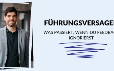 Führungsversagen: Was passiert, wenn du Feedback ignorierst