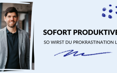 Sofort produktiver: So wirst du Prokrastination los
