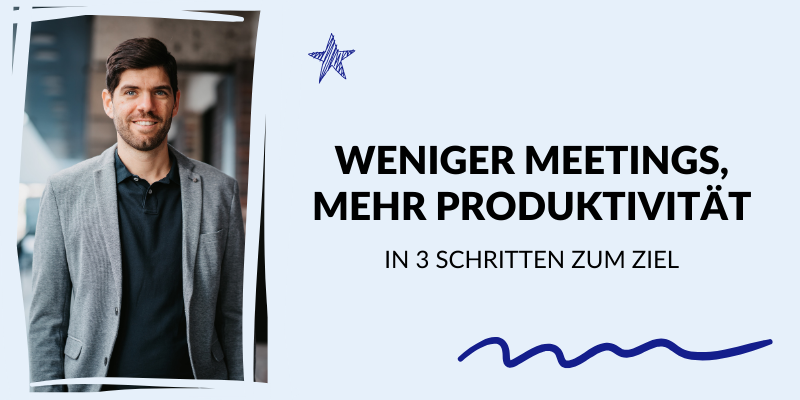 Weniger Meetings, mehr Produktivität