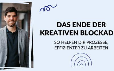 Das Ende der kreativen Blockaden: So helfen dir Prozesse, effizienter zu arbeiten